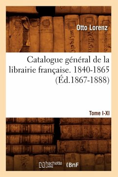 Cover Catalogue Général de la Librairie Française. Tome I. 1840-1865, A-C (Éd.1867-1888)