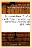 Les Consolations Pensées d'Août Notes Et Sonnets Un Dernier Rêve (Nouvelle Éd) (Éd.1863)