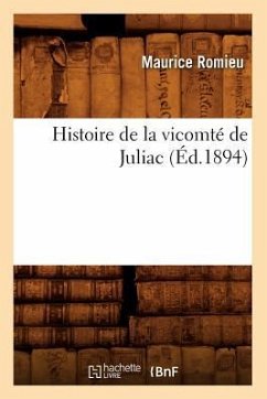 Histoire de la Vicomté de Juliac (Éd.1894) - Romieu, Maurice