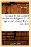Historique Du 82e Régiment d'Infanterie de Ligne Et Du 7e Régiment d'Infanterie Légère (Éd.1876)