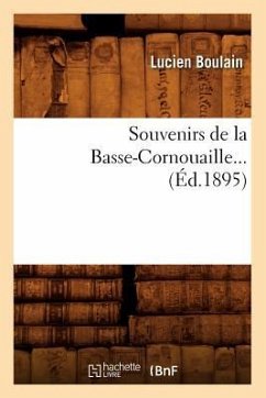 Souvenirs de la Basse-Cornouaille (Éd.1895) - Boulain, Lucien
