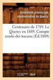 Centenaire de 1789. Le Quercy En 1889. Compte Rendu Des Travaux (Éd.1889)