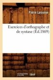 Exercices d'Orthographe Et de Syntaxe (Éd.1869)