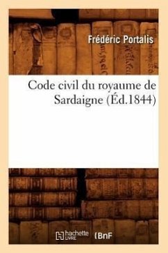 Code Civil Du Royaume de Sardaigne (Éd.1844) - Sans Auteur