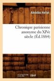 Chronique Parisienne Anonyme Du Xive Siècle (Éd.1884)