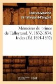 Mémoires Du Prince de Talleyrand. V. 1832-1834. Index (Éd.1891-1892)