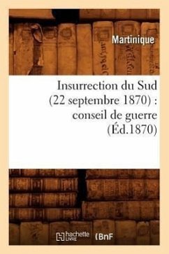 Insurrection Du Sud (22 Septembre 1870): Conseil de Guerre (Éd.1870) - Martinique