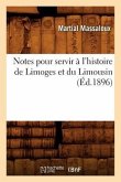 Notes pour servir à l'histoire de Limoges et du Limousin (Éd.1896)