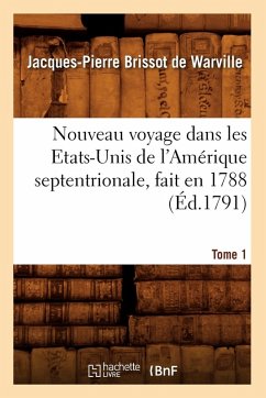 Nouveau Voyage Dans Les Etats-Unis de l'Amérique Septentrionale, Fait En 1788. Tome 1 (Éd.1791) - Brissot de Warville, Jacques-Pierre