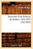 Souvenirs d'Un Homme de Théâtre, 1831-1855 (Éd.1883)