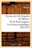 Oeuvres de J.-B. Poquelin de Molière. M. de Pourceaugnac. Les Amans Magnifiques (Éd.1832)