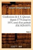 Confessions de J. S. Quesné, Depuis 1778 Jusqu'[en 1835], Orné d'Un Portrait. Tome 3 (Éd.1828-1835)