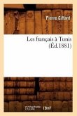 Les Français À Tunis (Éd.1881)