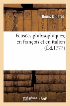 Pensées Philosophiques, En François Et En Italien (Éd.1777) - Diderot, Denis