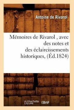 Mémoires de Rivarol, Avec Des Notes Et Des Éclaircissements Historiques, (Éd.1824) - De Rivarol, Antoine