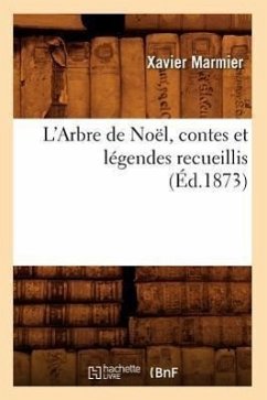 L'Arbre de Noël, Contes Et Légendes Recueillis (Éd.1873) - Marmier, Xavier