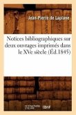 Notices Bibliographiques Sur Deux Ouvrages Imprimés Dans Le Xve Siècle (Éd.1845)