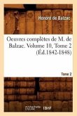 Oeuvres Complètes de M. de Balzac. Volume 10, Tome 2 (Éd.1842-1848)