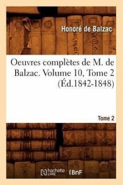 Oeuvres Complètes de M. de Balzac. Volume 10, Tome 2 (Éd.1842-1848) - de Balzac, Honoré