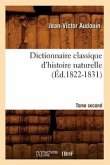 Dictionnaire Classique d'Histoire Naturelle. Tome Second (Éd.1822-1831)
