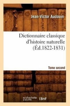 Dictionnaire Classique d'Histoire Naturelle. Tome Second (Éd.1822-1831) - Audouin, Jean-Victor