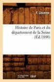Histoire de Paris Et Du Département de la Seine, (Éd.1890)