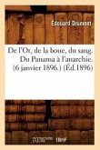 de l'Or, de la Boue, Du Sang. Du Panama À l'Anarchie.(6 Janvier 1896.) (Éd.1896)