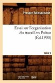 Essai Sur l'Organisation Du Travail En Poitou. Tome 2 (Éd.1900)