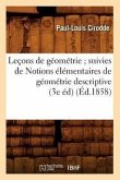 Leçons de Géométrie Suivies de Notions Élémentaires de Géométrie Descriptive (3e Éd) (Éd.1858)