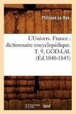 L'Univers. France: Dictionnaire Encyclopédique. T. 9, God-Lal (Éd.1840-1845)