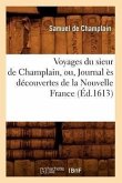Voyages Du Sieur de Champlain, Ou, Journal Ès Découvertes de la Nouvelle France (Éd.1613)