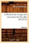 Collection Des Voyages Des Souverains Des Pays-Bas. Tome Deuxième (Éd.1874)