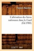 L'Aliénation Des Biens Nationaux Dans Le Gard (Éd.1900)