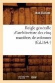 Reigle Généralle d'Architecture Des Cinq Manières de Colonnes (Éd.1647)