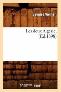 Les Deux Algérie, (Éd.1898) - Viollier, Georges