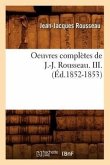 Oeuvres Complètes de J.-J. Rousseau. III. (Éd.1852-1853)