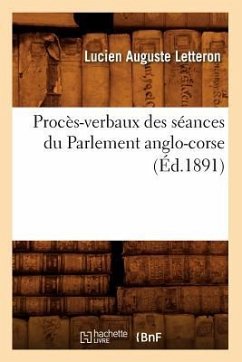 Procès-Verbaux Des Séances Du Parlement Anglo-Corse (Éd.1891) - Sans Auteur