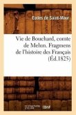 Vie de Bouchard, Comte de Melun. Fragmens de l'Histoire Des Français (Éd.1825)