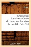Chronologie Historique-Militaire Des Troupes de la Maison Du Roi.(Éd.1760-1778)