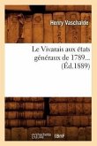 Le Vivarais Aux États Généraux de 1789 (Éd.1889)