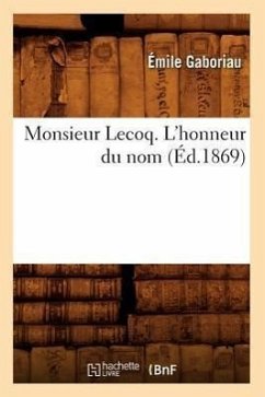Monsieur Lecoq. l'Honneur Du Nom (Éd.1869) - Gaboriau, Emile
