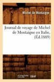 Journal de Voyage de Michel de Montaigne En Italie, (Éd.1889)