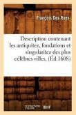 Description Contenant Les Antiquitez, Fondations Et Singularitez Des Plus Célèbres Villes, (Éd.1608)