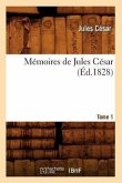 Mémoires de Jules César. Tome 1 (Éd.1828)