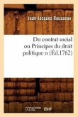 Du Contrat Social Ou Principes Du Droit Politique N (Éd.1762)