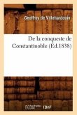 de la Conqueste de Constantinoble (Éd.1838)