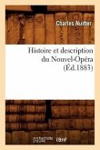 Histoire Et Description Du Nouvel-Opéra (Éd.1883)