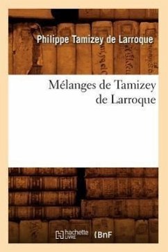 Mélanges de Tamizey de Larroque - Tamizey De Larroque, Philippe