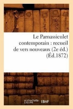 Le Parnassiculet Contemporain: Recueil de Vers Nouveaux (2e Éd.) (Éd.1872) - Sans Auteur