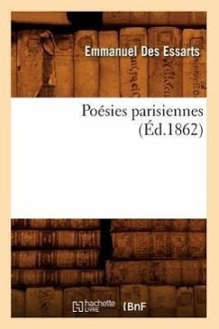 Poésies Parisiennes (Éd.1862) - Des Essarts, Emmanuel